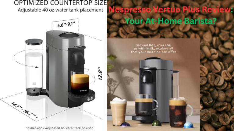 Nespresso Vertuo Plus Review: Your At-Home Barista?