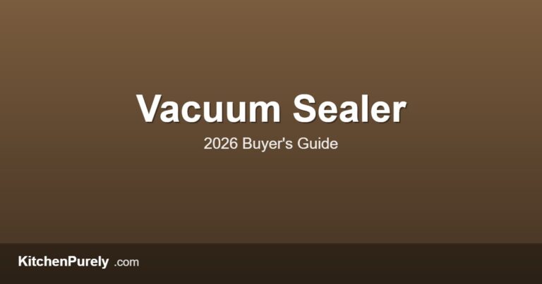 Best Vacuum Sealer 2026: Top Picks for Food Storage & Sous Vide